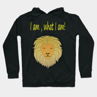 I am, what I am! Hoodie